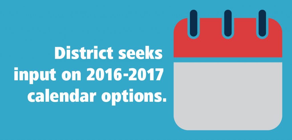 It&#8217;s time to sound off on the district&#8217;s 2016-2017 calendar