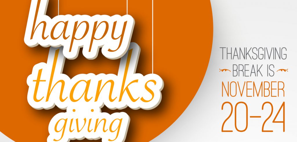 Have a happy Thanksgiving Break!