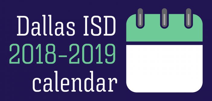 Dallas ISD 2018-19 calendar
