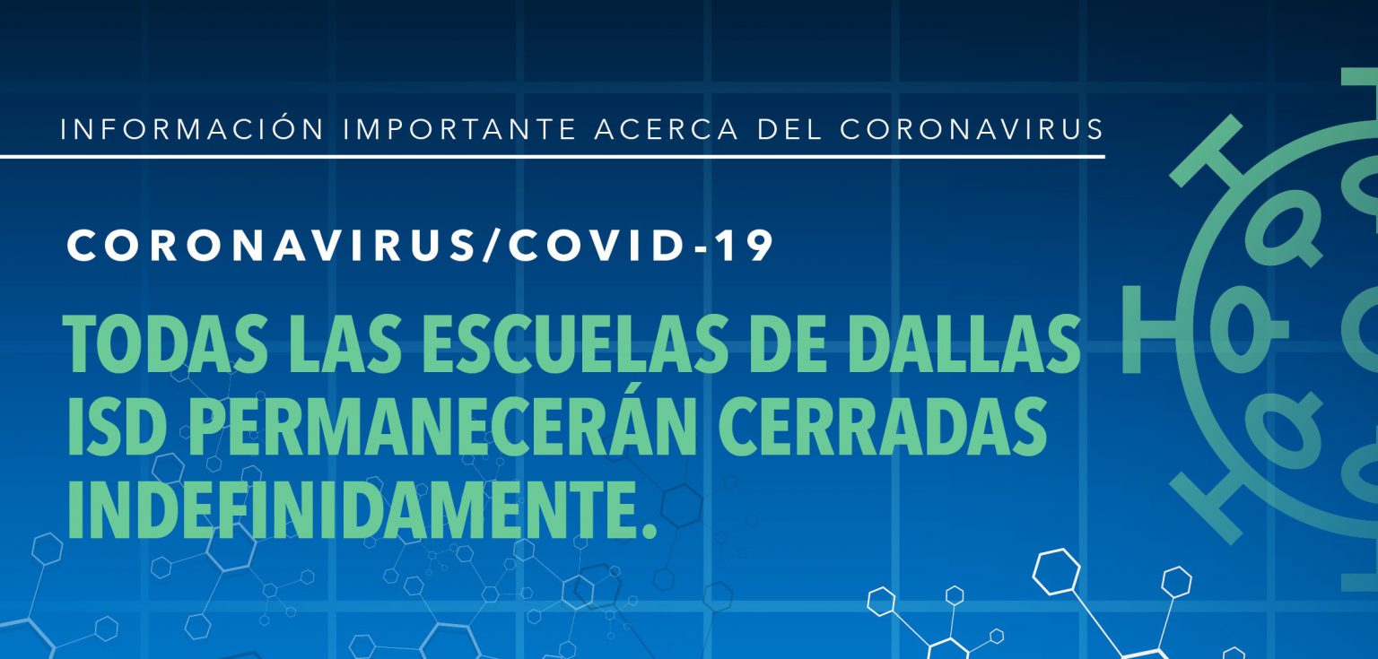 Dallas ISD permanecerá cerrado indefinidamente para ayudar a retardar la propagación del coronavirus