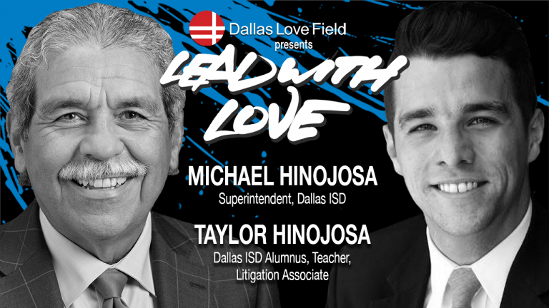 Superintendent Hinojosa and his son featured on Dallas Love Field’s Lead With Love show + podcast