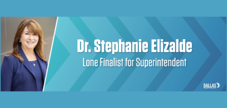 Dallas ISD Board of Trustees names Stephanie Elizalde as the lone finalist in the superintendent search in unanimous vote
